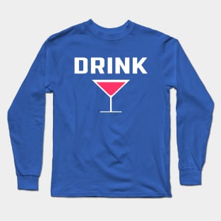 Drink Alcohol Party Cosmopolitan Drinking Long Sleeve T-Shirt